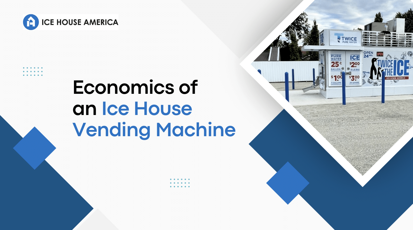 Economics of an Ice House vending machine